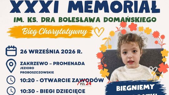 Biegniemy dla Agatki - XXXI Memoriał ks. dra Bolesława Domańskiego w Zakrzewie