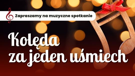 „Kolęda za jeden uśmiech” – muzyczne spotkanie w świątecznej atmosferze w Złotowie „Kolęda za jeden uśmiech” – muzyczne spotkanie w świątecznej atmosferze w Złotowie