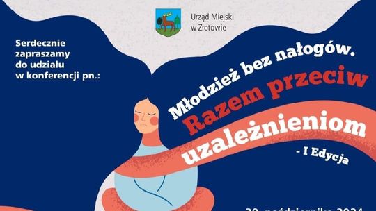 Konferencja  "Młodzież bez nałogów. Razem przeciw uzależnieniom".