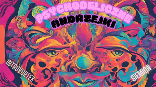 Psychodeliczne Andrzejki w Generatorze